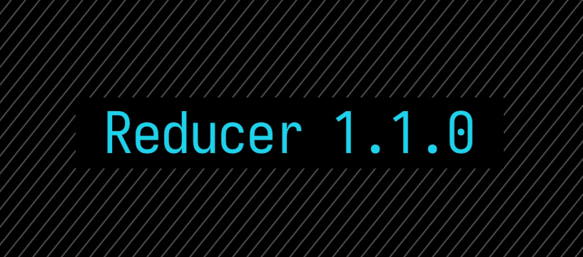 Reducer v1.1.0